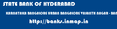 STATE BANK OF HYDERABAD  KARNATAKA BANGALORE URBAN BANGALORE VASANTH NAGAR - BANGALORE  banks information 